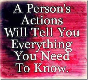 ... Will Tell You Everything… |Pay Close Attention At Actions Not Words