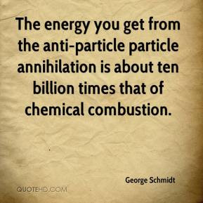 George Schmidt - The energy you get from the anti-particle particle ...