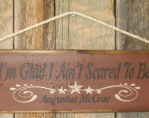 ... -Augustus McCrae, Lonesome Dove Quote, Western, Antiqued, Wooden Sign