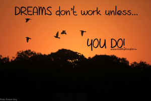 dreams don't work unless you do_motivational quotes