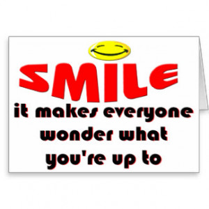 Smile - Make people wonder what your up to Cards