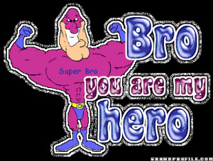 Bro-You-are-My-Hero.gif