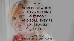 Maureen Dodd Beauty Quote