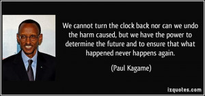 We cannot turn the clock back nor can we undo the harm caused, but we ...