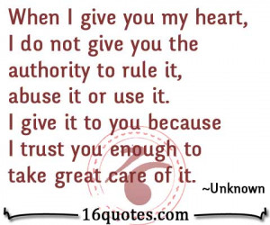 When I give you my heart, I do not give you the authority to rule it ...