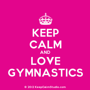 Keep Calm and Love Gymnastics' design on t-shirt, poster, mug and ...