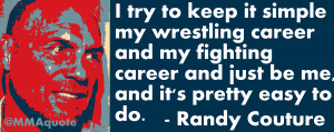 Just Being Me Quotes Randy couture on being himself