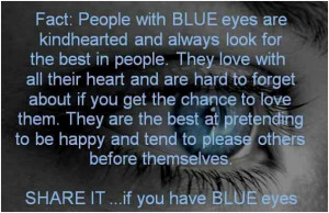 People with blue eyes are kindhearted...