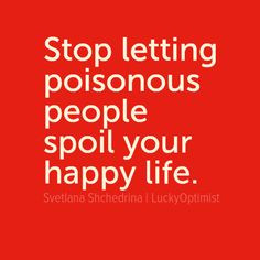 In-your-face Poster Stop letting poisonous people spoil your happy ...