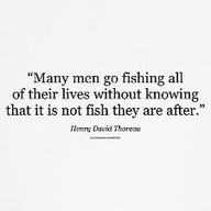 ... without knowing that It is Not Fish they are after” ~ Father Quote
