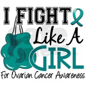 Ovarian Cancer Awareness ~ Fight Like a Girl