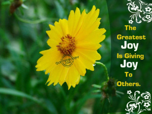 the greatest joy is giving joy to others anonymous