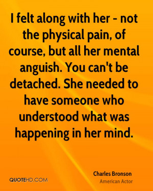 felt along with her - not the physical pain, of course, but all her ...