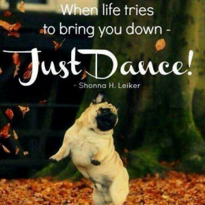 When life brings you down..JUST DANCE!☆