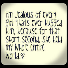 Jealous Of Every Girl Thats Ever Girl Hugged Him, Because For ...
