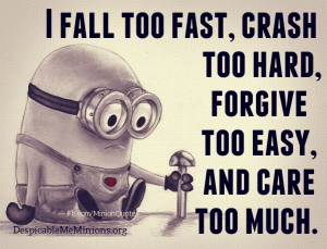 Minion Quotes – I fall too fast
