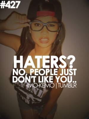 Tumblr Swag Quotes Haters