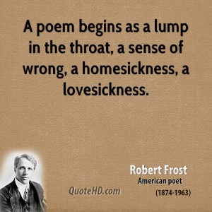 poem begins as a lump in the throat, a sense of wrong, a ...