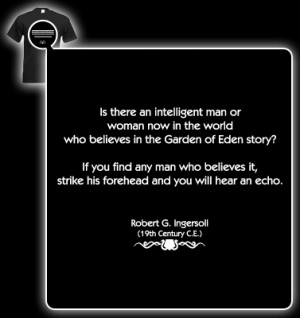 Ingersoll Quote (Garden of Eden story) T-shirt
