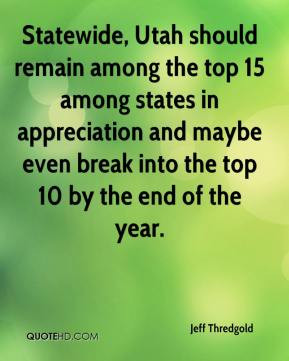 ... top 15 among states in appreciation and maybe even break into the top