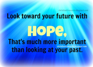 is hope in your future. Free christian images with christian quotes ...