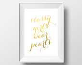 Classy Girls Wear Pearls Fashion Print Inspirational Quote Gold Foil ...