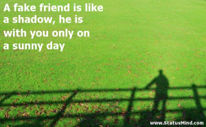 ... he is with you only on a sunny day - Friends Quotes - StatusMind.com