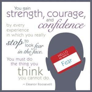 Quick Quote: Eleanor Roosevelt on Fear and Strength