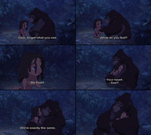 Technically, this is not a quote. But I love this scene! :) And Tarzan ...