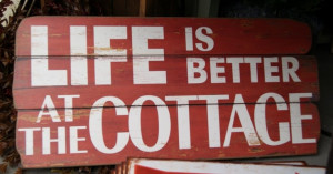 Cottage Life #cottage #sayings #life