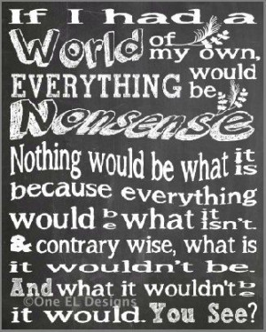 If I Had A World of My Own - Alice In Wonderland Chalkboard Quote ...