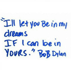 Soulmates quote Bob Dylan dream dreams dreamworld dreamland