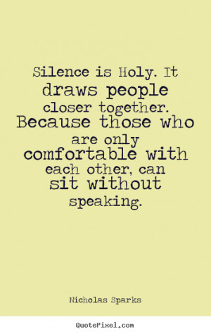 ... are only comfortable with each other, can sit without speaking