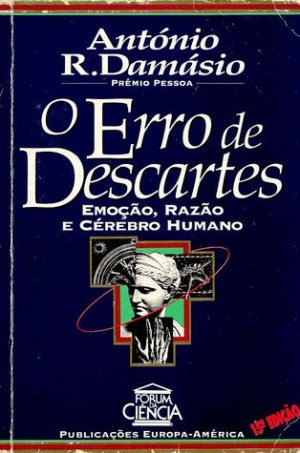 TonyAlmeida's Reviews > O Erro de Descartes: Emoção, Razão e ...