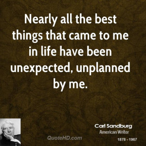 all the best things that came to me in life have been unexpected ...