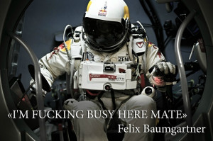 Quotes by Felix Baumgartner