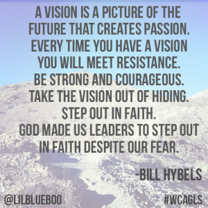 ... Bill Hybels on being a leader. via lilblueboo.com #quote #wcagls