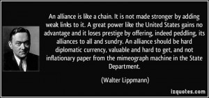 alliance is like a chain. It is not made stronger by adding weak links ...