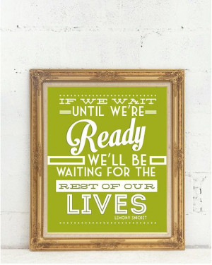 11x17 If we Wait Lemony Snicket quote by LivyLoveDesigns on Etsy
