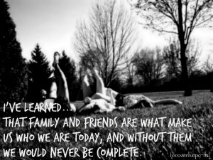 Without Them We Would Never Be Complete ~ Family Quote