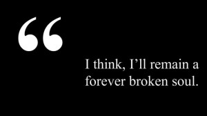 forever broken soul. #quote: Thoughts, Beauty Word, Broken Soul Quotes ...