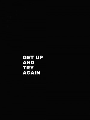 GET UP AND TRY AGAIN