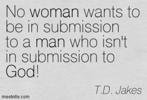 ... the Man with Responsibility, and the Woman With Submission to the Man