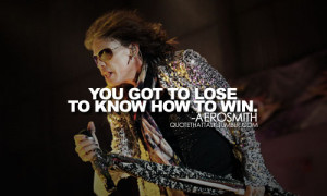 Aerosmith quotes. quote. quotes. steven tyler. steven tyler quotes
