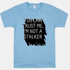 Trust Me, I'm Not A Stalker...I am your husbands confidant for most of ...