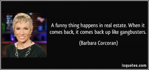 Barbara Corcoran Quotes A funny thing