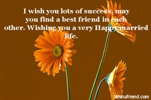 ... may you find a best friend in each other wishing you a very happy