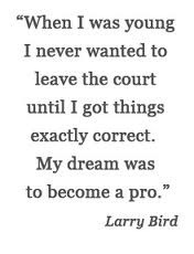 My favorite quote from Larry Bird