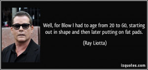 More Ray Liotta Quotes