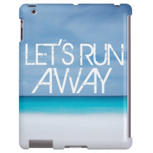 Let Run Away Quote Travel